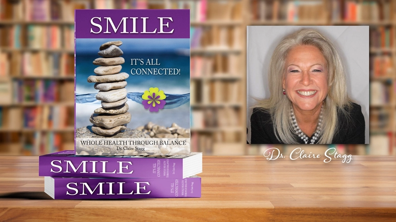 Unlock Whole Body Health with Dr. Claire Stagg’s New Book: ‘Smile, It’s All Connected!